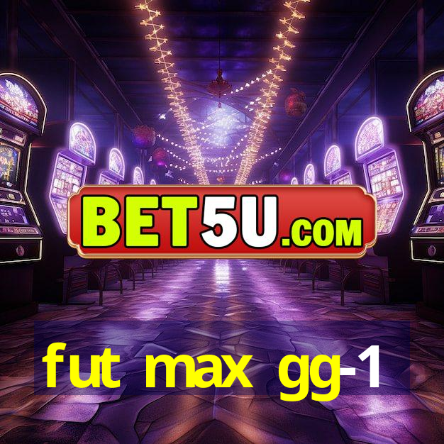 fut max gg